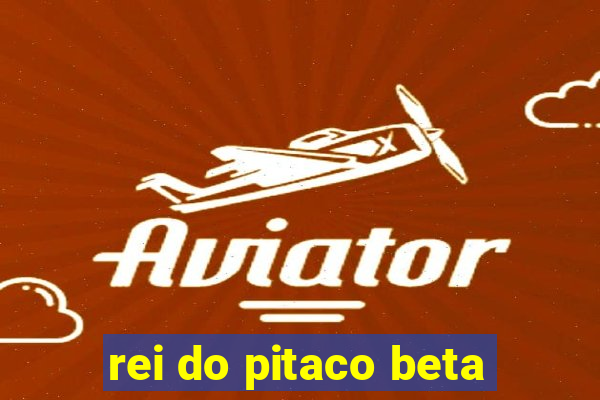 rei do pitaco beta